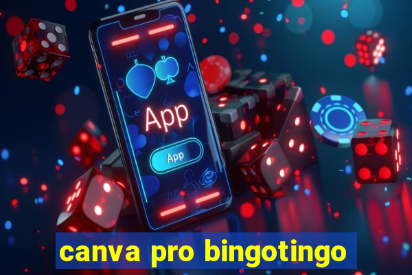 canva pro bingotingo